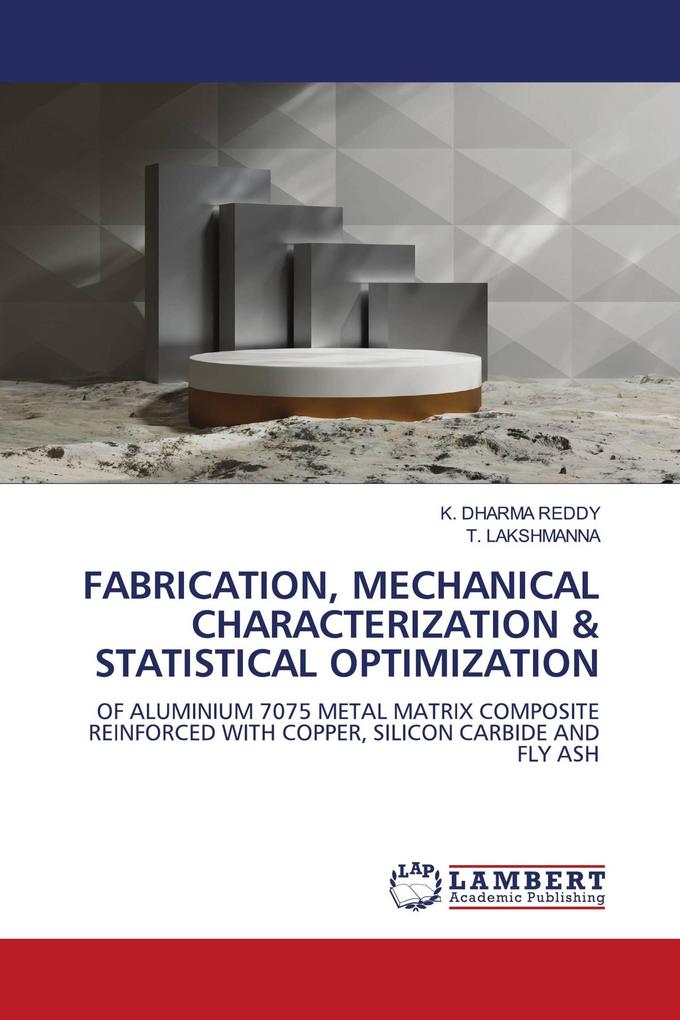 FABRICATION MECHANICAL CHARACTERIZATION & STATISTICAL OPTIMIZATION