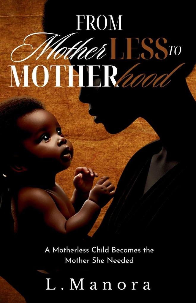 From Motherless to Motherhood