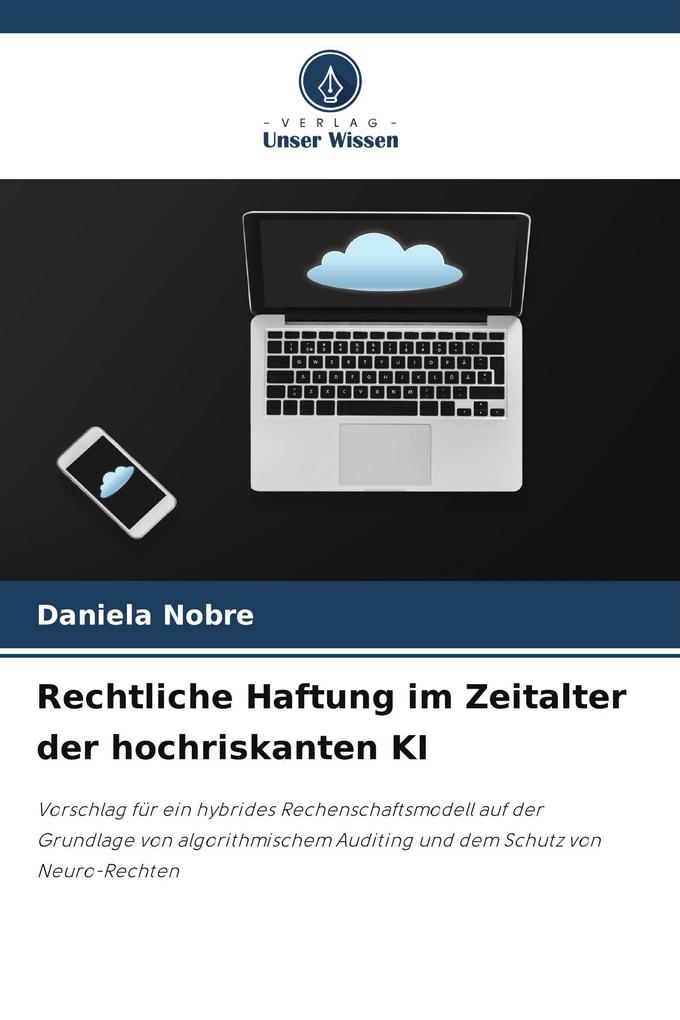 Rechtliche Haftung im Zeitalter der hochriskanten KI