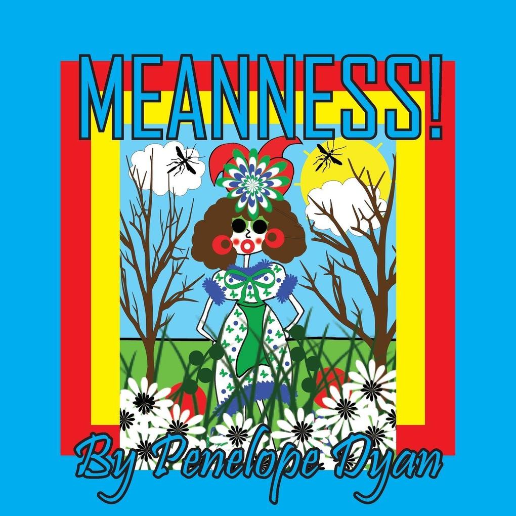 Meanness!