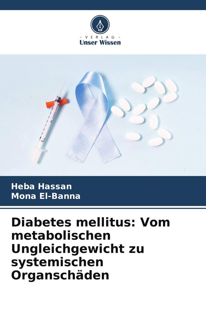 Diabetes mellitus: Vom metabolischen Ungleichgewicht zu systemischen Organschäden