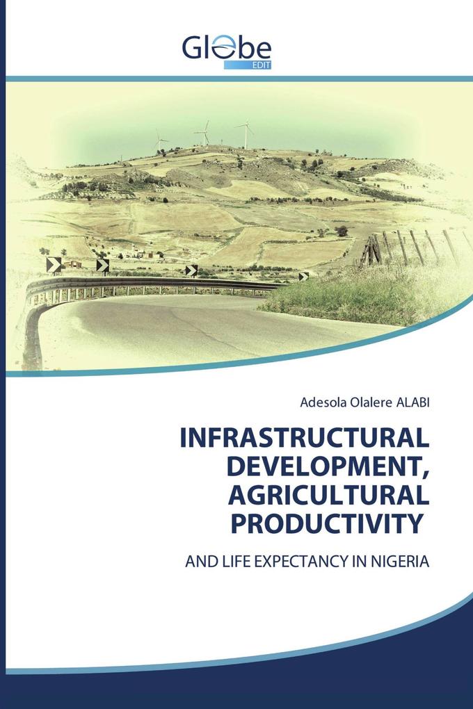INFRASTRUCTURAL DEVELOPMENT AGRICULTURAL PRODUCTIVITY