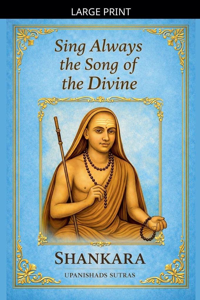 Sing Always the Song of the Divine