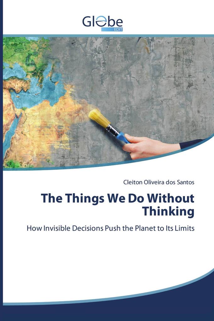 The Things We Do Without Thinking