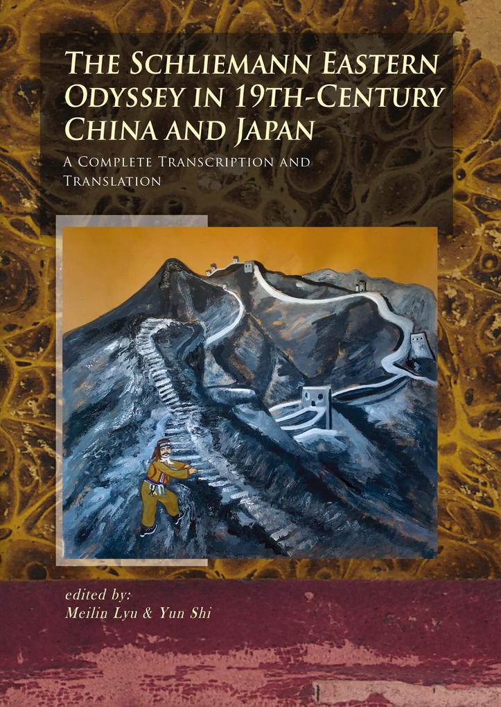 The Schliemann Eastern Odyssey in 19th-Century China and Japan