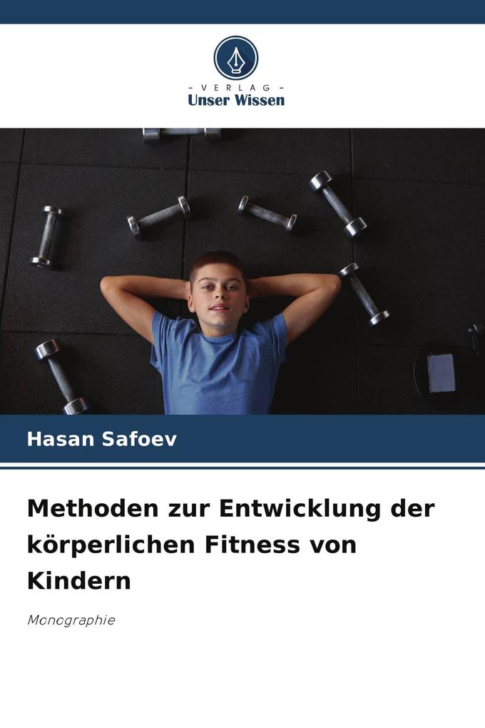 Methoden zur Entwicklung der körperlichen Fitness von Kindern