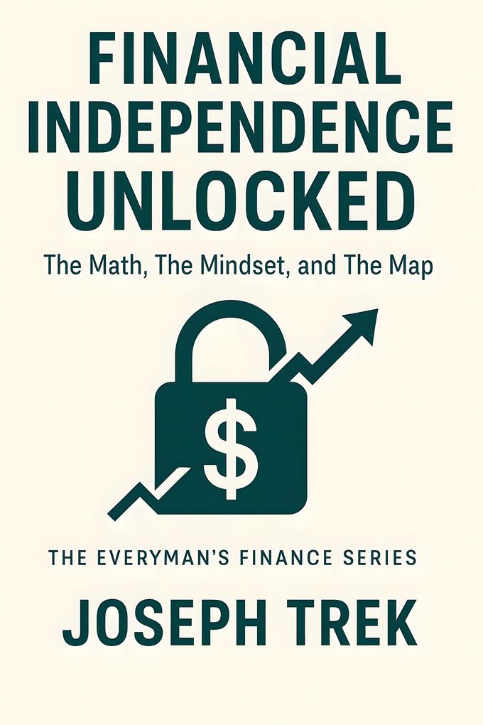 Financial Independence Unlocked