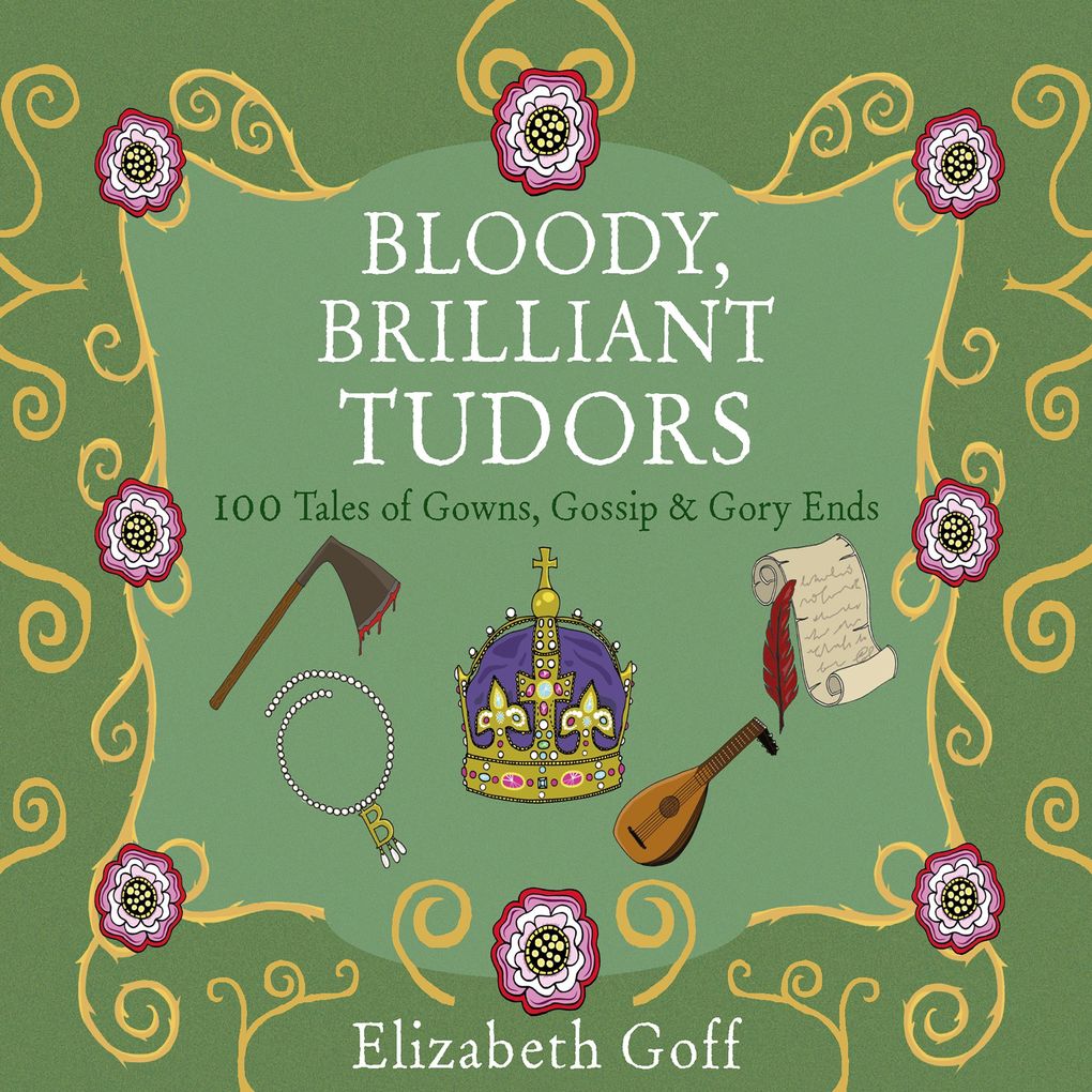 Bloody Brilliant Tudors