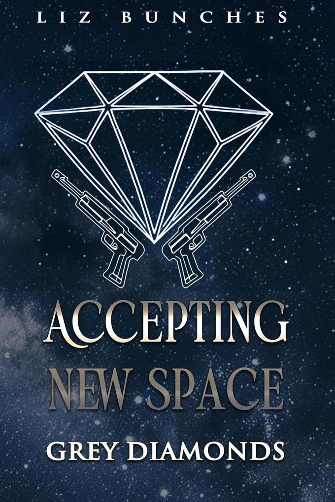 Accepting New Space (Grey Diamonds #3)