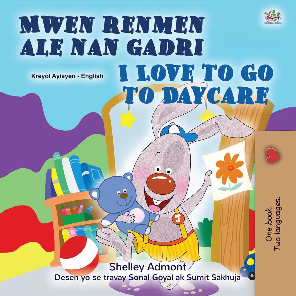 Mwen renmen ale nan gadri I Love to Go to Daycare (Haitian Creole English Bilingual Collection)