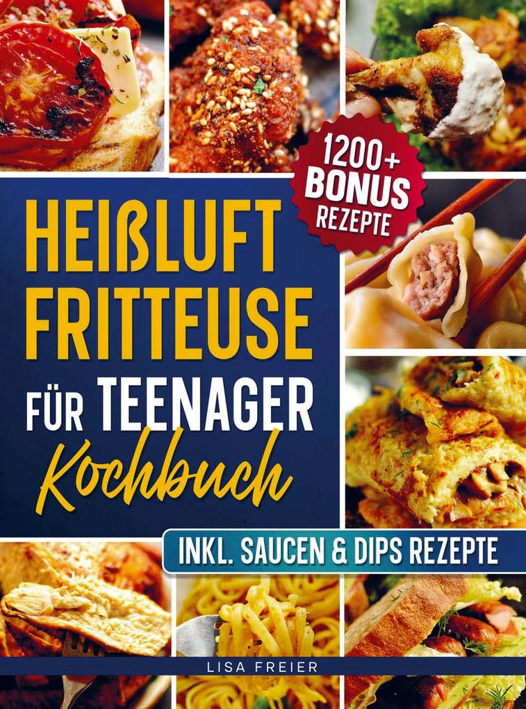 Heißluftfritteuse für Teenager Kochbuch