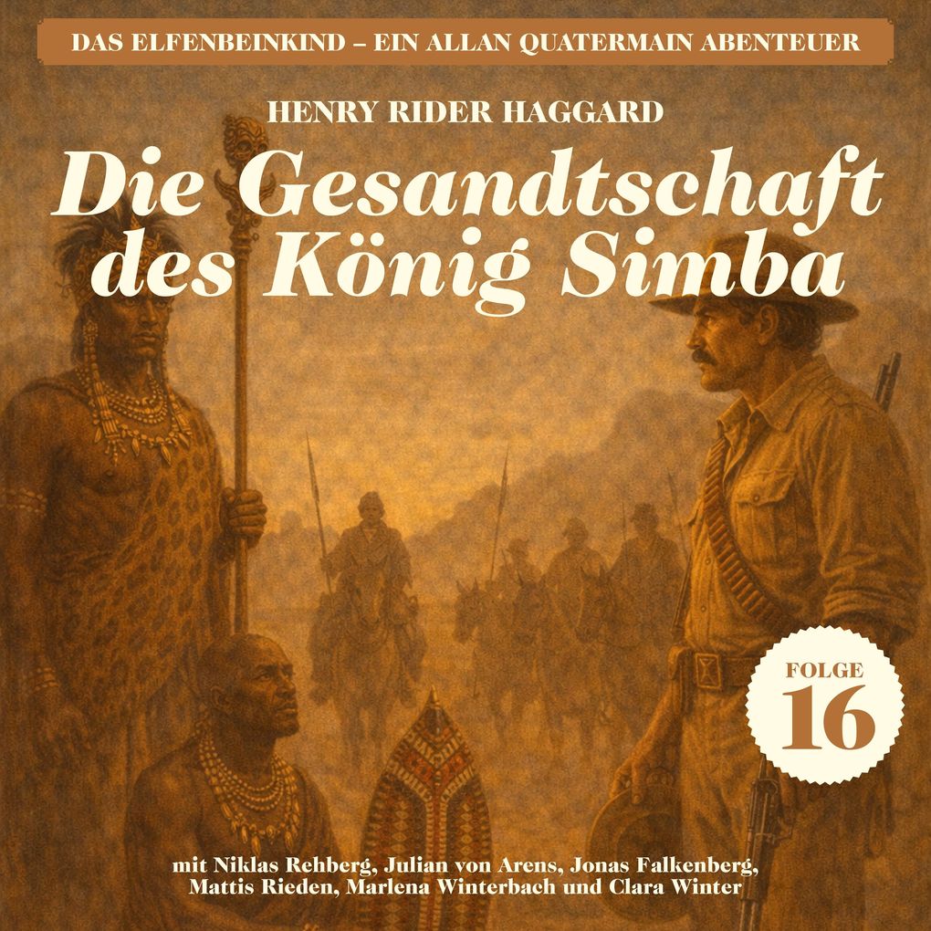 Die Gesandtschaft des König Simba (Das Elfenbeinkind - Ein Allan Quatermain Abenteuer Folge 16)