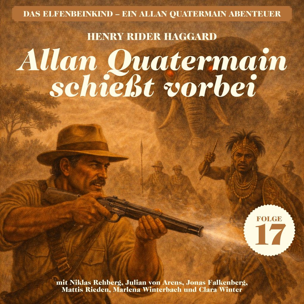 Allan Quatermain schießt vorbei (Das Elfenbeinkind - Ein Allan Quatermain Abenteuer Folge 17)