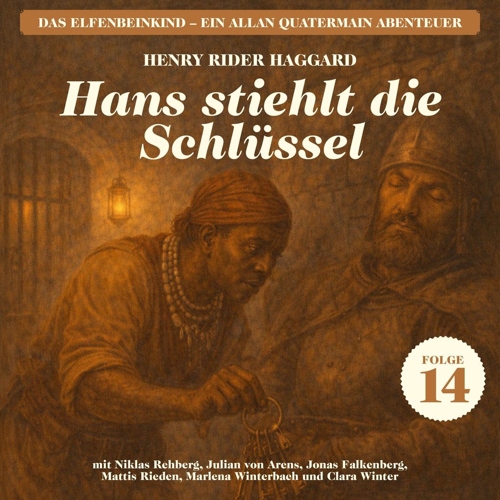 Hans stiehlt die Schlüssel (Das Elfenbeinkind - Ein Allan Quatermain Abenteuer Folge 14)