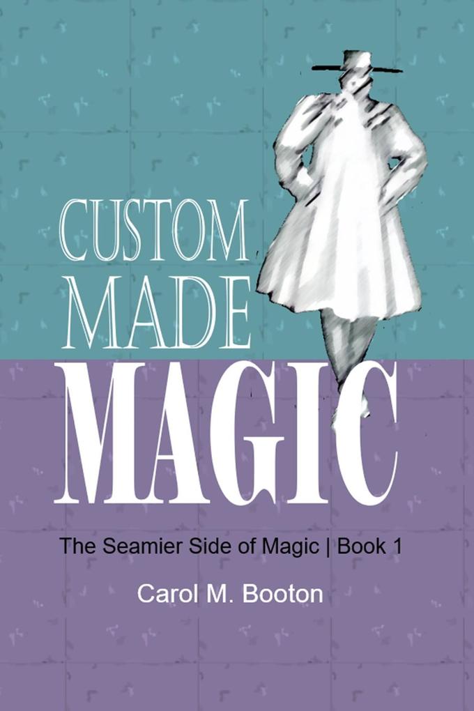 Custom Made Magic (The Seamier Side of Magic #1)