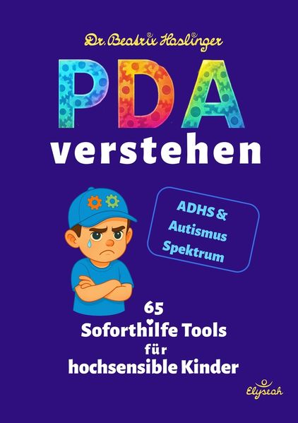 PDA verstehen - 65 Soforthilfe Tools für hochsensible Kinder