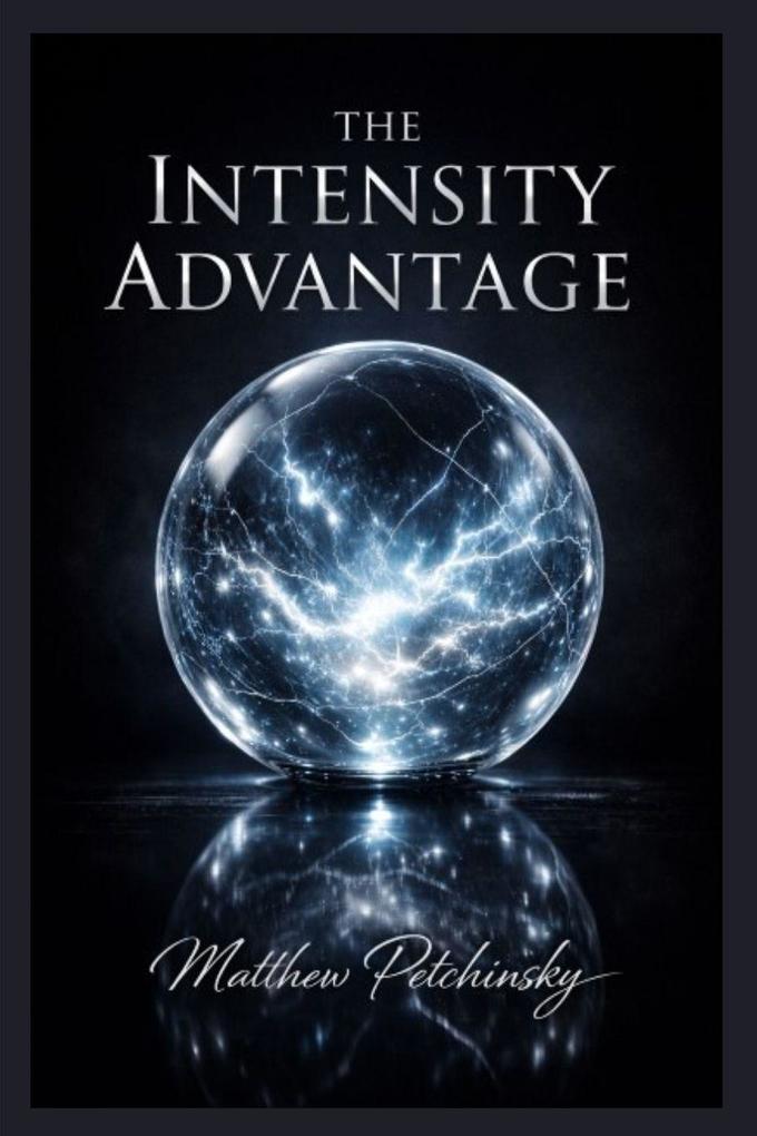 The Intensity Advantage