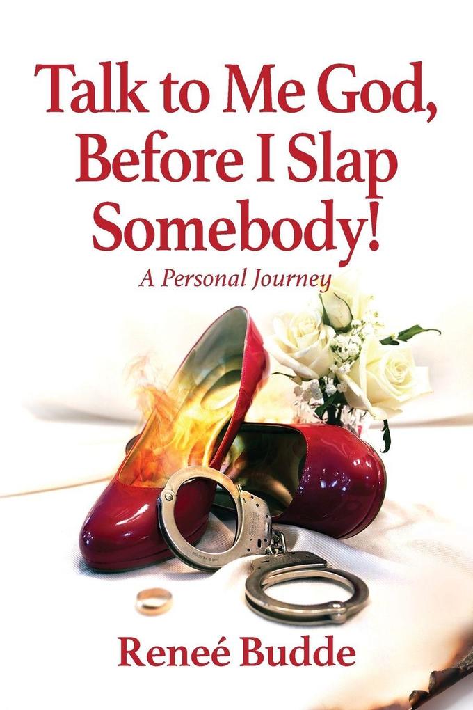 Talk to Me God Before I Slap Somebody!