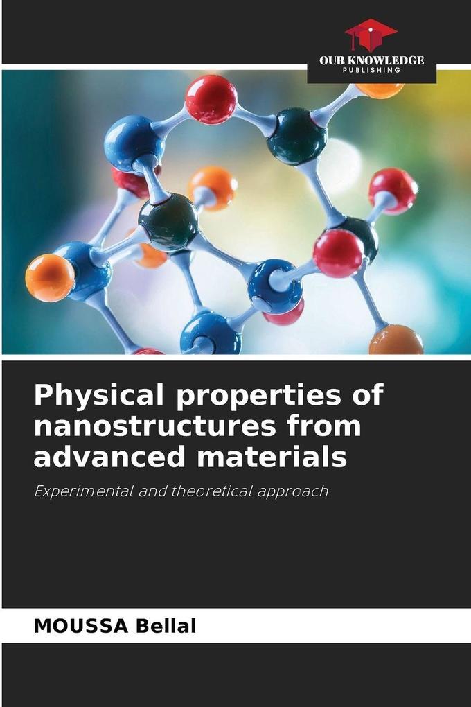 Physical properties of nanostructures from advanced materials
