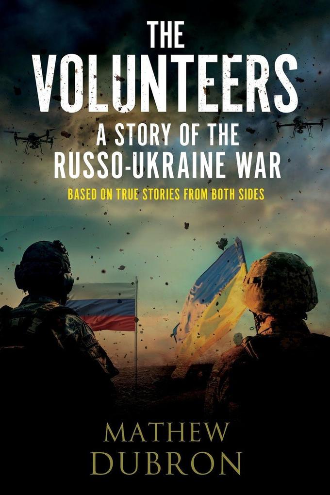 The Volunteers A Story of the Russo-Ukraine War
