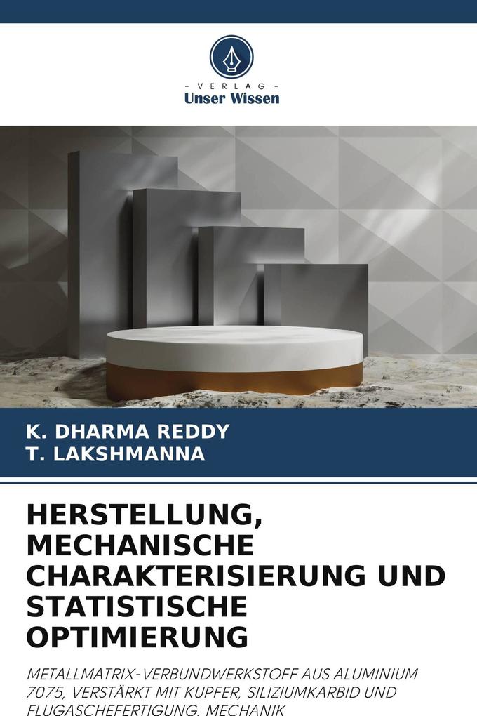 HERSTELLUNG MECHANISCHE CHARAKTERISIERUNG UND STATISTISCHE OPTIMIERUNG