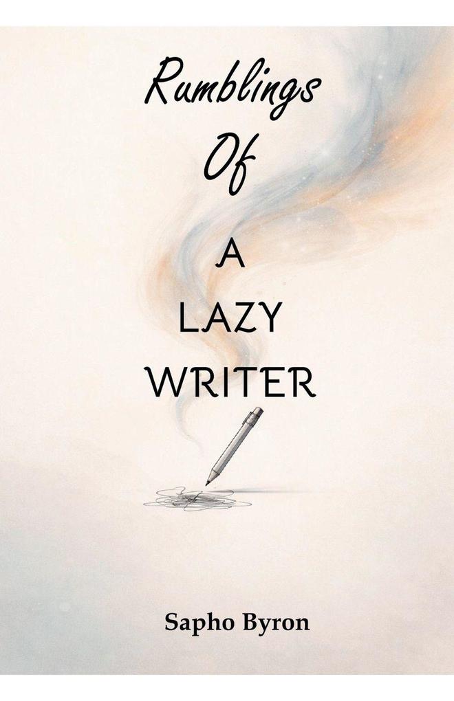 Rumbings of a lazy writer