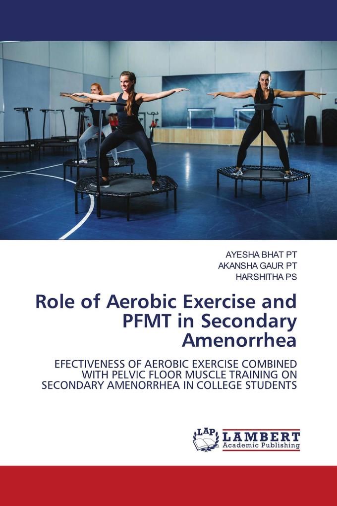 Role of Aerobic Exercise and PFMT in Secondary Amenorrhea