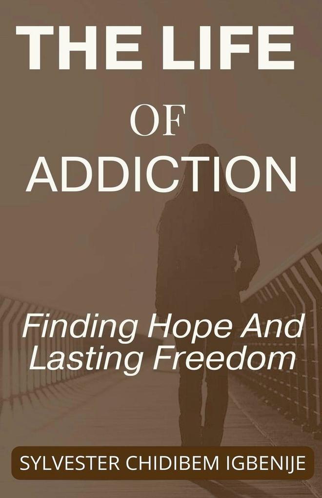 The Life of Addiction