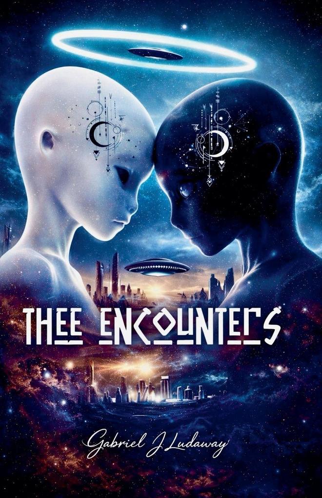 Thee Encounters