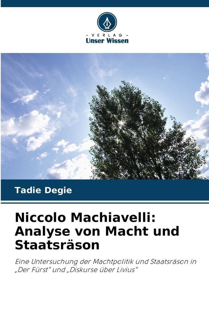 Niccolo Machiavelli: Analyse von Macht und Staatsräson