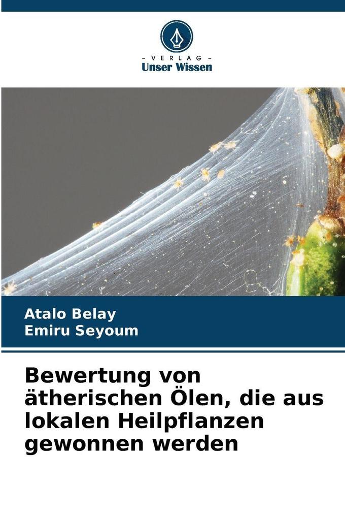 Bewertung von ätherischen Ölen die aus lokalen Heilpflanzen gewonnen werden