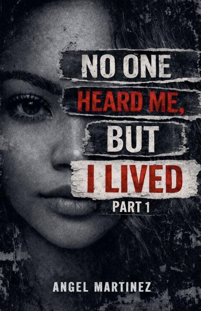 No One Heard Me But I lived
