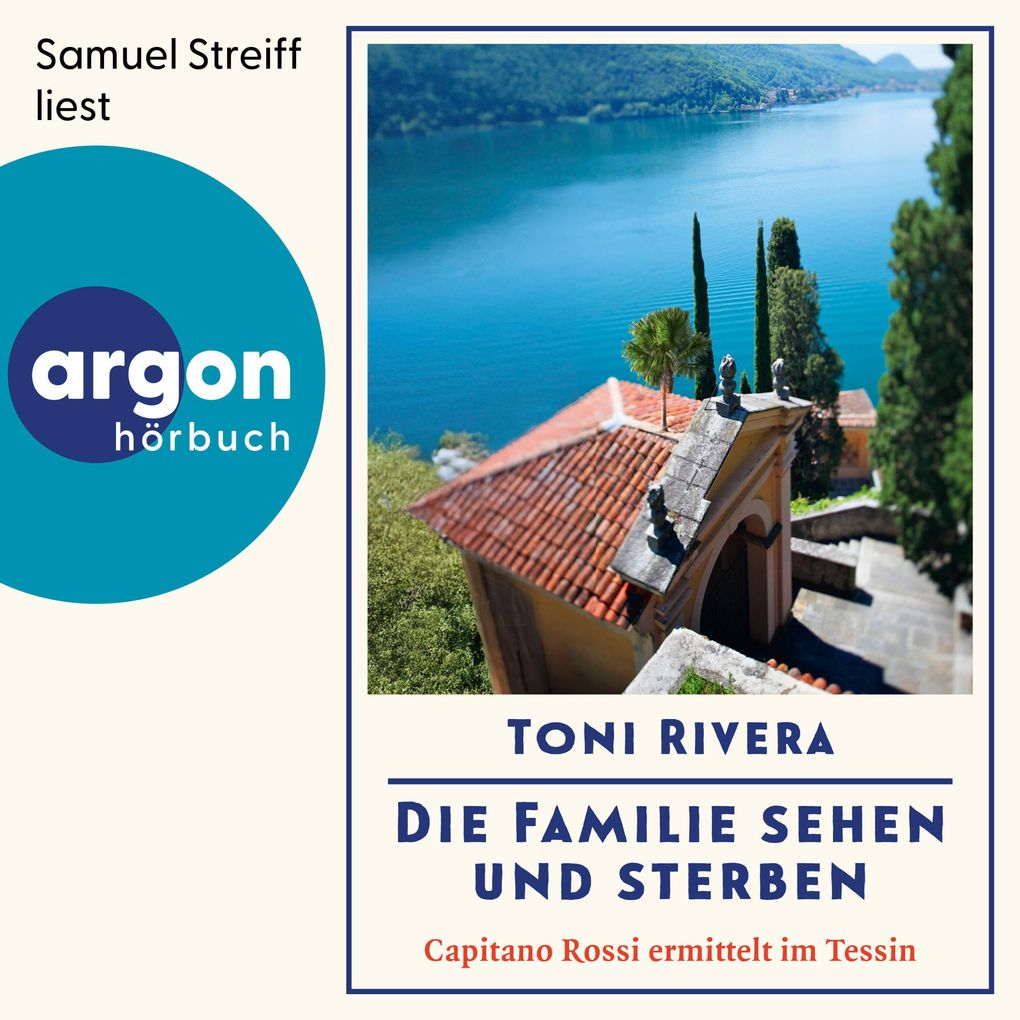 Die Familie sehen und sterben - Capitano Rossi ermittelt im Tessin