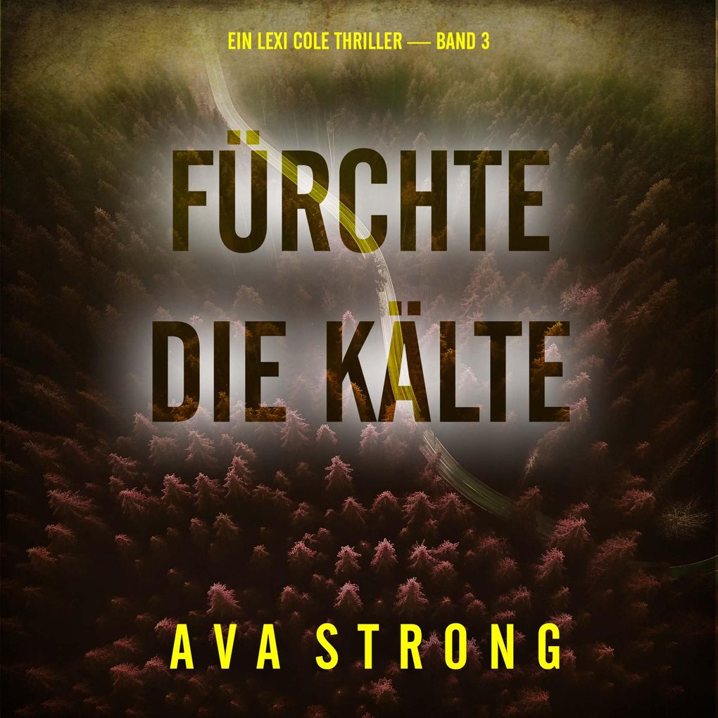 Fürchte die Kälte (Ein Lexi Cole Thriller Band 3)