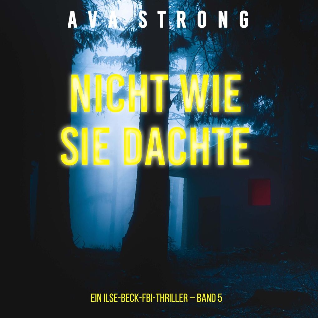 Nicht wie sie dachte (Ein Ilse-Beck-FBI-Thriller Band 5)