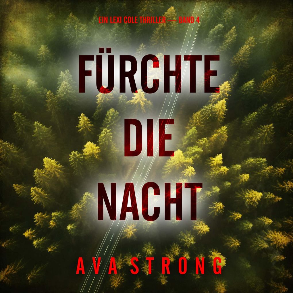 Fürchte die Nacht (Ein Lexi Cole Thriller Band 4)