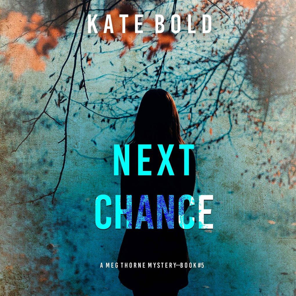 Next Chance (A Meg Thorne Suspense ThrillerBook Five)