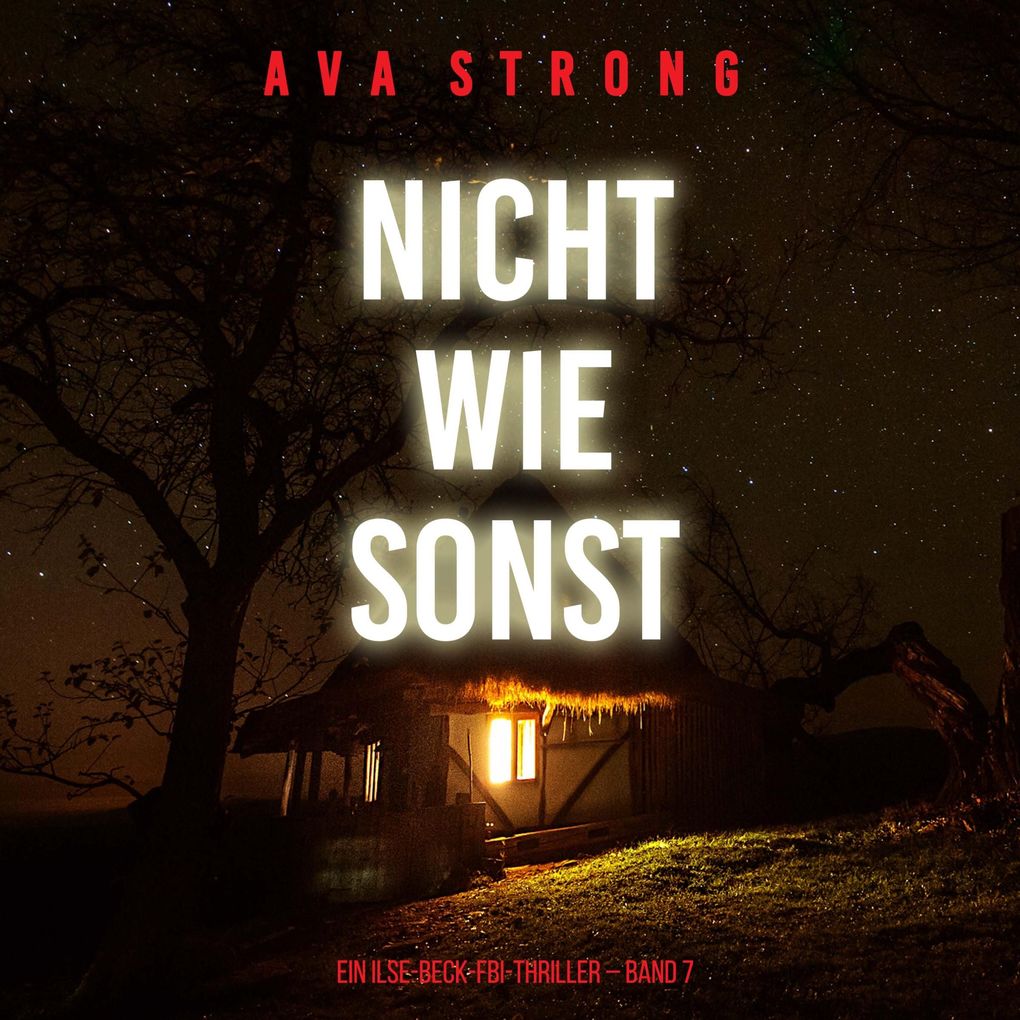 Nicht wie sonst (Ein Ilse-Beck-FBI-Thriller Band 7)