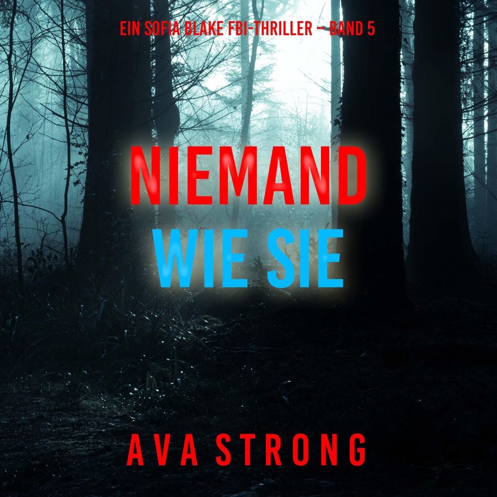 Niemand wie sie (Ein Sofia Blake FBI-Thriller Band 5)