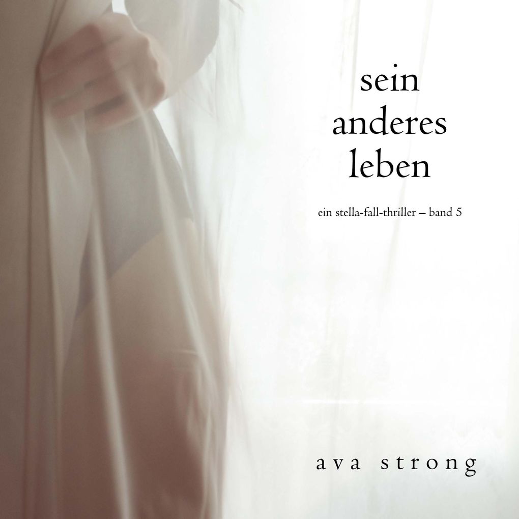 Sein anderes Leben (Ein Stella-Fall-Thriller Band 5)