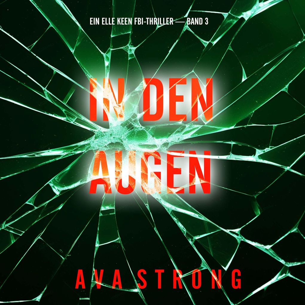 In Den Augen (Ein Elle Keen FBI-Thriller Band 3)