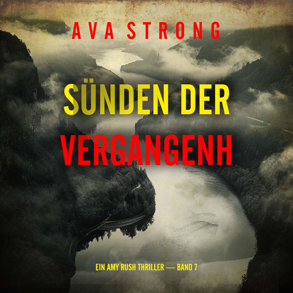 Sünden der Vergangenheit (Ein Amy Rush Thriller Band 7)