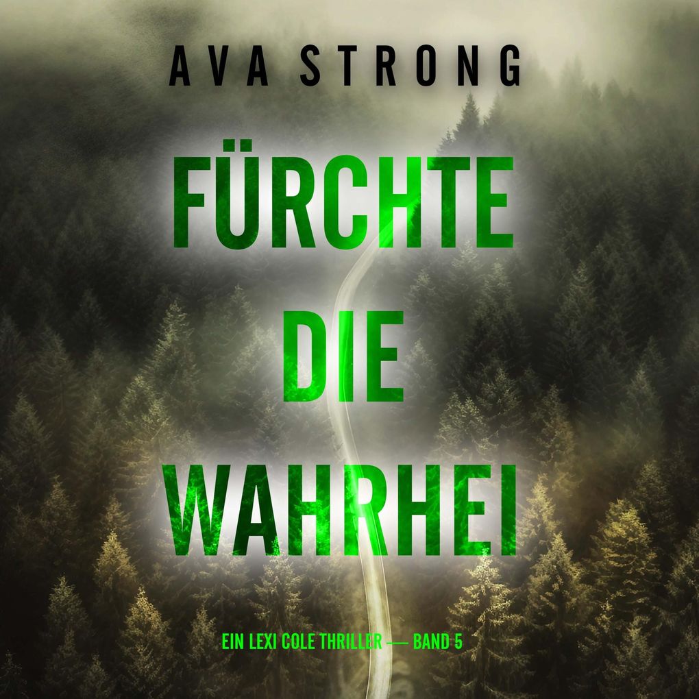 Fürchte die Wahrheit (Ein Lexi Cole Thriller Band 5)