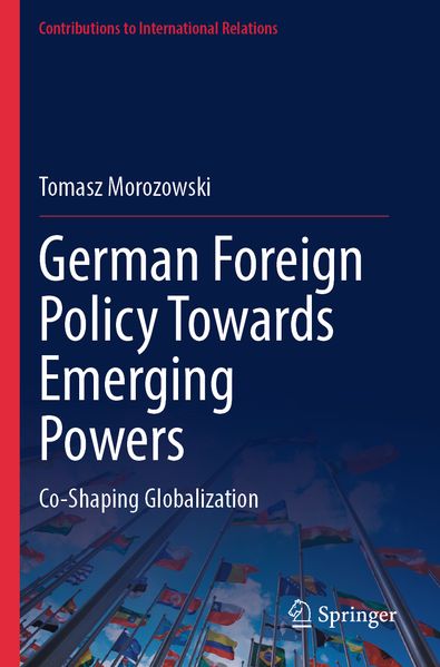 German Foreign Policy Towards Emerging Powers