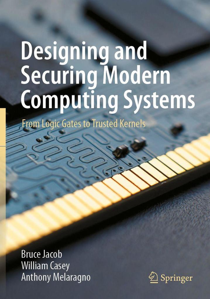 Designing and Securing Modern Computing Systems