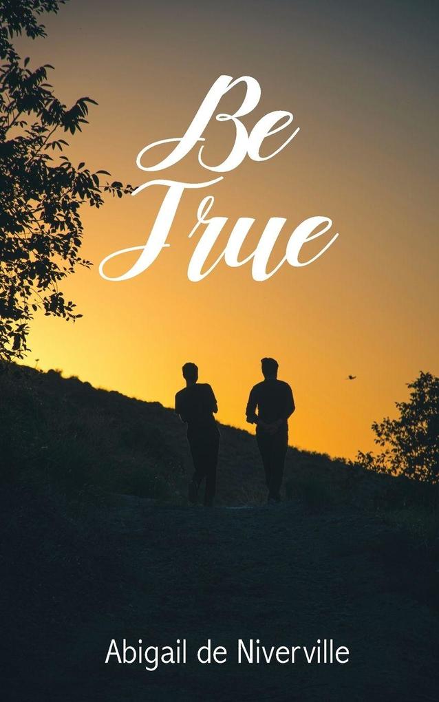 Be True