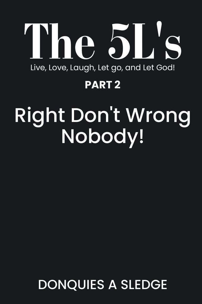 The 5L's Part 2 Live Love Laugh Let go and Let God!