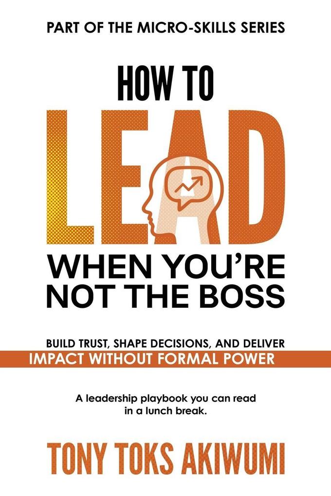 How to Lead When You're Not the Boss