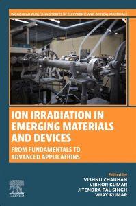 Ion Irradiation in Emerging Materials and Devices