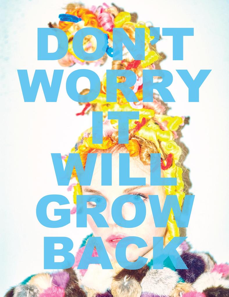 Don't Worry It Will Grow Back